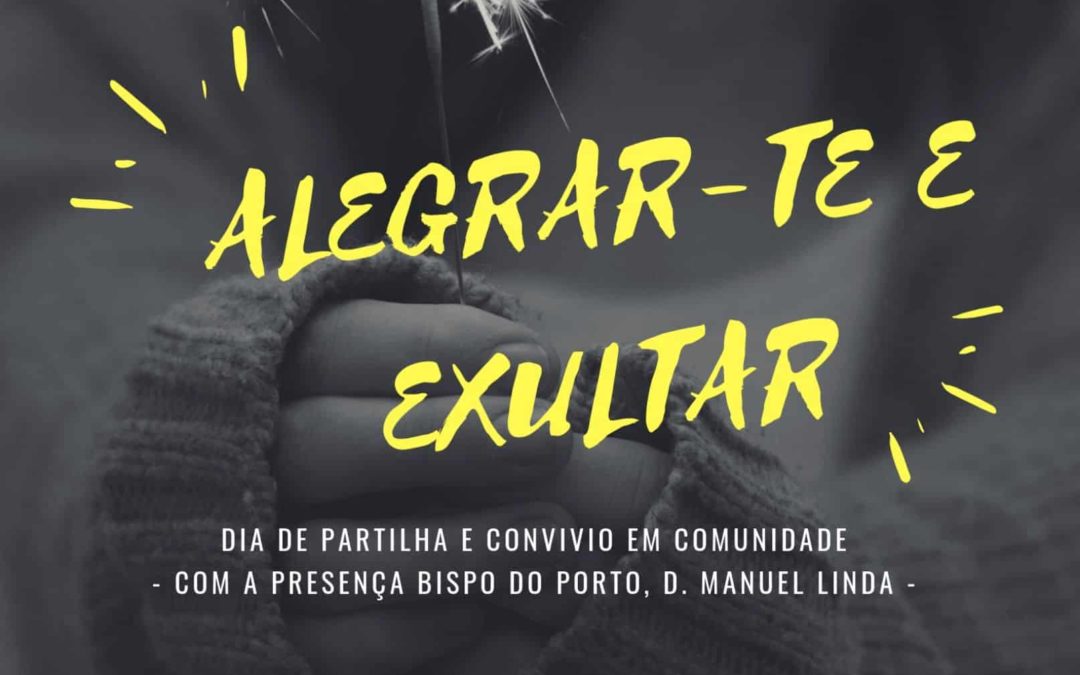 III Levanta-te e Anda: Alegrar-te e Exultar